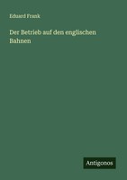 Eduard Frank | Der Betrieb Auf Den Englischen Bahnen | Taschenbuch | Deutsch