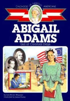 Abigail Adams: Girl of Colonial Days (Childhood of Famous Americans) - GOOD