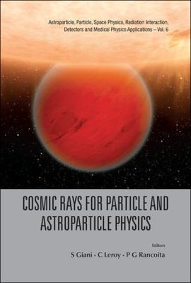 COSMIC RAYS FOR PARTICLE AND ASTROPARTICLE PHYSICS - PROCEEDINGS OF THE 12TH ICA