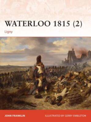 Waterloo 1815 (2): Ligny by John Franklin: New