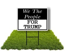 ECO We The People For Trump BW 12x16 in Yard Road Sign w/ Stand