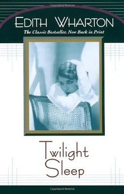Twilight Sleep - Wharton, Edith