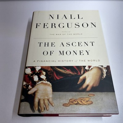 The Ascent of Money: A Financial History Niall Ferguson Hardcover New