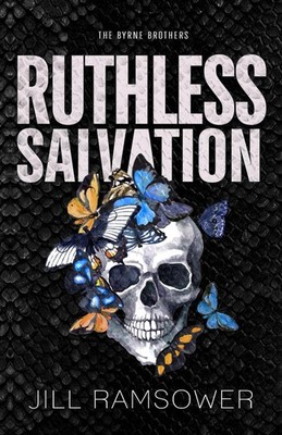 Ruthless Salvation: A Grumpy/Sunshine Stalker Mafia Romance (The Byrne Broth...