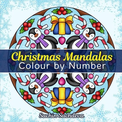 Christmas Mandalas Colour By Number: An Adult Coloring Book with