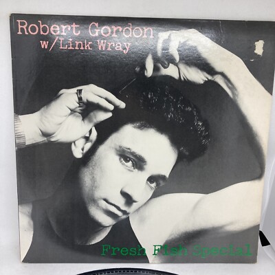 ROBERT GORDON w/ LINK WRAY FRESH FISH SPECIAL Vinyl LP 1978 Record VG
