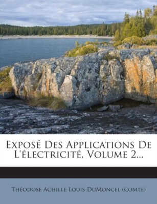 Thodose Achille Lou - Expos Des Applications De L'lectricit Volum - X555z