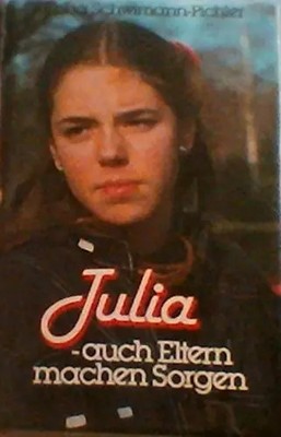 Julia - auch Eltern machen Sorgen, Ebba Schwimann-Pichler