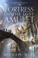Fortress Of The Lost Amulet Michael Webb Taschenbuch Treasure Hunters Alliance