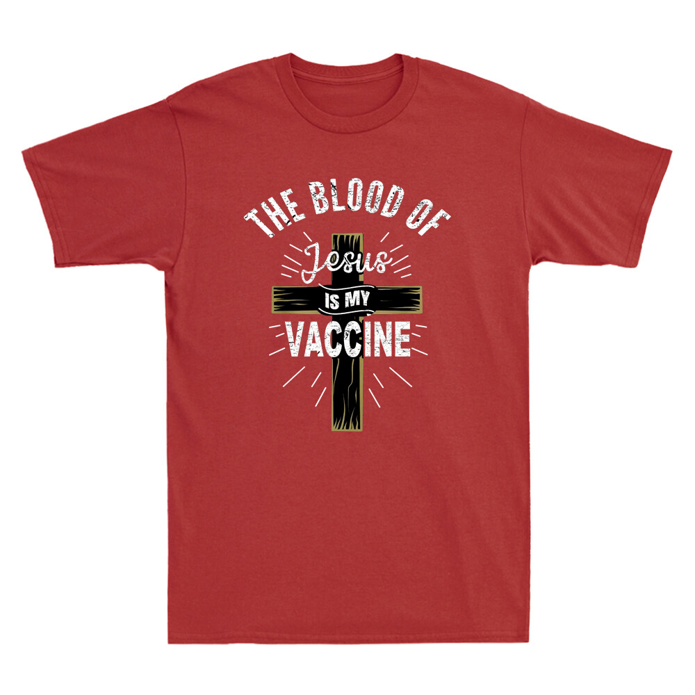 The Blood Of Jesus Is My Vaccine Christian Faith Funny Vaccine Saying T- Shirt | eBay Australia