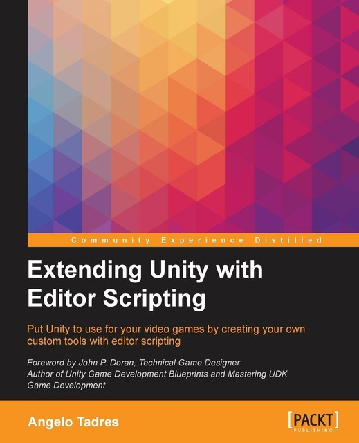 Extending Unity With Editor Scripting von Angelo Tadres (2015 ...