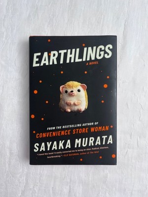 Rare First Grove Edition- Earthlings: A Novel by Sayaka Murata - HC Collectors