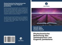 Phytochemische Bewertung Des Samenpulvers Von Eugenia Jambolana Kaur (U. A.)