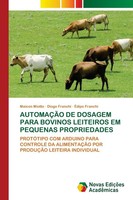 Maicon Miotto (U. A.) | AutomaÇÃO De Dosagem Para Bovinos Leiteiros Em...