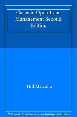 Cases in Operations Management Second Edition By Hill Malcolm