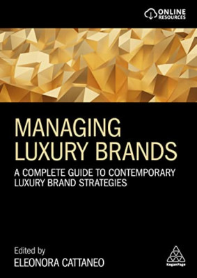 Managing Luxury Brands: A Complete Guide to Contemporar - Paperback NEW Cattaneo