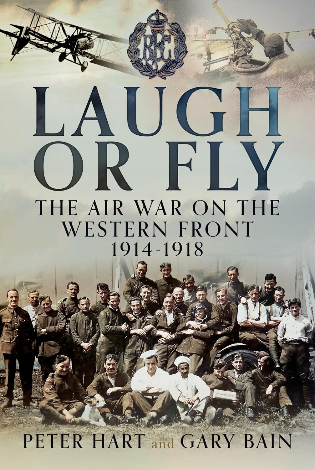 Laugh or Fly: The Air War on the Western Front 1914 – 1918