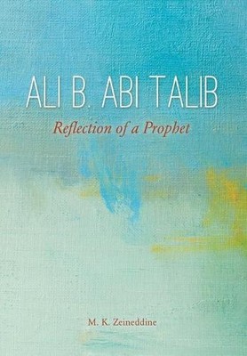 M K Zeineddine Ali b. Abi Talib (Gebundene Ausgabe)
