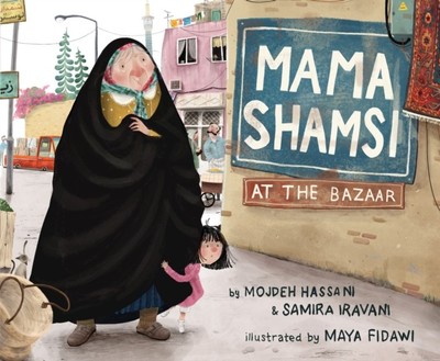 Mama Shamsi auf dem Basar von Mojdeh Hassani (gebunden) (9780593110614)