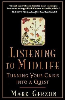 Listening to Midlife: Turning Your - Paperback, by Gerzon Mark - Very Good