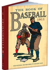 The Book of Baseball, 1911: Our National Pastime from Its Earliest Days (Dov...