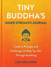 Tiny Buddha's Inner Strength Journal: Creative Prompts and Challenges to Help Y