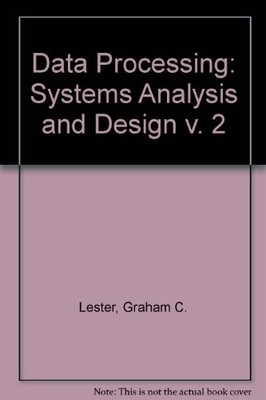 Data Processing: Systems Analysis and Design v. 2,Graham C. Lest