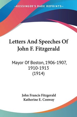 John Francis Fitzgerald | Letters And Speeches Of John F. Fitzgerald | Buch