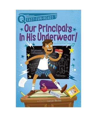 Our Principal's in His Underwear!: A Quix Book, Stephanie Calmenson