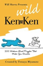 Will Shortz Presents Wild KenKen: 200 Medium-Level Logic Puzzles That Make You,