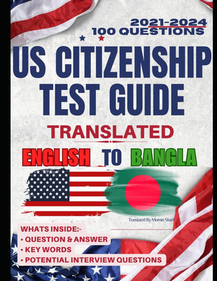 US Citizenship Test Study Guide 2024-2025: Translate English to Bangla Includes