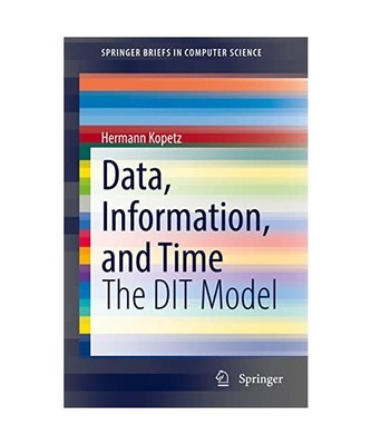 Data, Information, and Time: The DIT Model, Hermann Kopetz