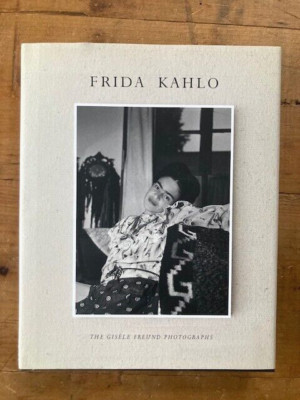 FRIDA KAHLO   *   The Gisele Freund Photographs *   Book