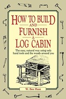 How To Build And Furnish A Log Cabin: The Easy, Natural Way Using Only Hand Tool on sale How To Build And Furnish A Log Cabin: The Easy, Natural Way Using Only Hand Tool on sale