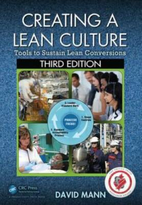 Creating a Lean Culture: Tools to Sustain Lean Conversions, Third Edition - GOOD