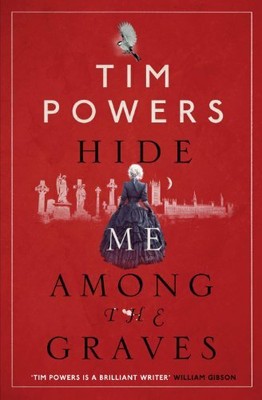 Hide Me Among the Graves by Tim Powers 1848874057 FREE Shipping
