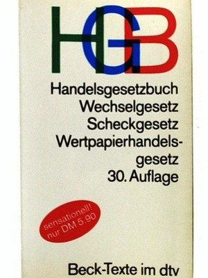 Handelsgesetzbuch HGB: mit Seehandelsrecht, mit Wechselgesetz und Scheckgesetz u