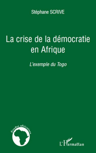 La Crise De La DéMocratie En Afrique L'exemple Du Togo StéPhane Scrive Buch 2024-image
