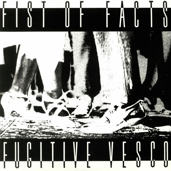 FIST OF FACTS - Fugitive Vesco (reissue) - Vinyl (LP + 7"")
