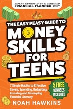 The Easy Peasy Guide to Money Skills ..., Hawkins, Noah