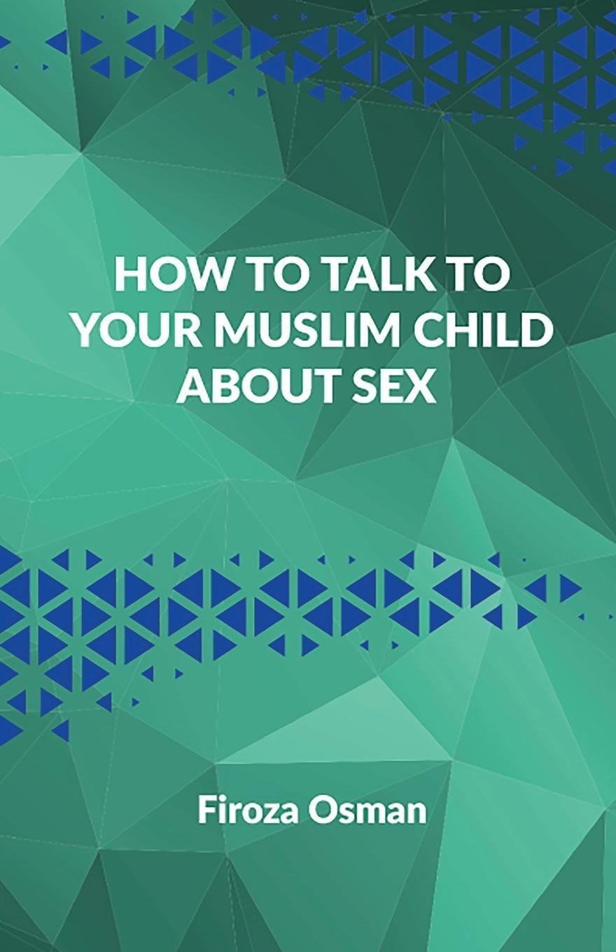 Thumbnail - How To Talk To Your Muslim Child About Sex Firoza Osman Taschenbuch