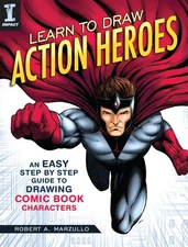 Learn to Draw Action Heroes: An Easy Step by Step Guide to Drawing Comic Boo...