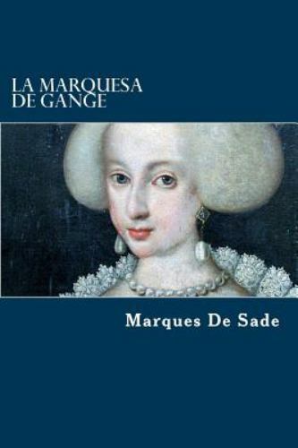 La Marquesa De Gange, Paperback by Sade, Marquise de, Brand New, Free shippin...