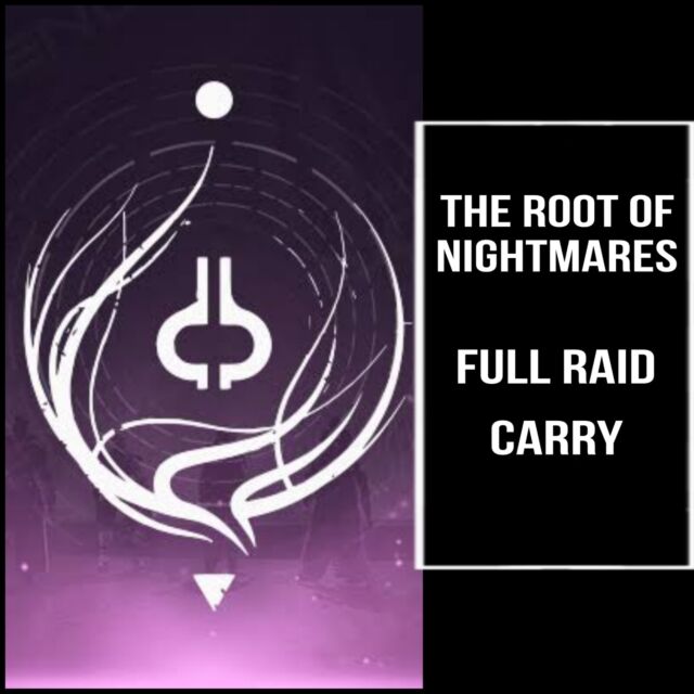 The Root Of Nightmares | Carry | Full Raid + Secrets chest