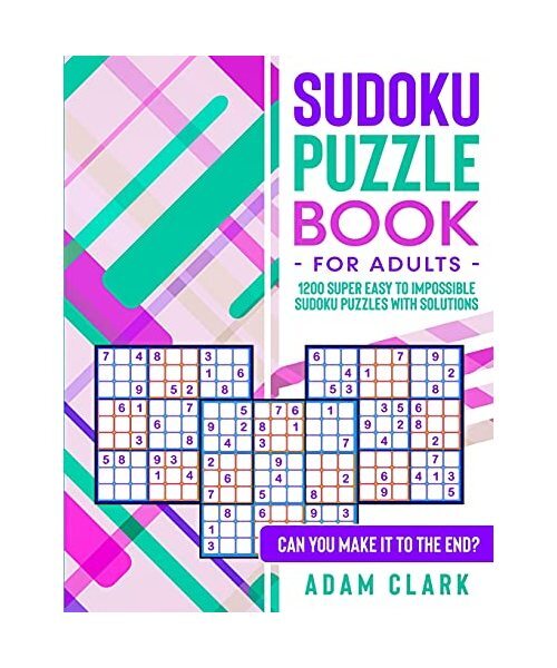 Sudoku Puzzle Book For Adults 1200 Super Easy To Impossible Sudoku Sudoku Puzzle Book For Adults 1200 Super Easy To Impossible Sudoku