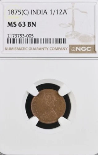 British India 1/12 Anna 1875 C. NGC MS63