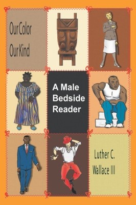 Wallace III - Our Color Our Kind  a Male Bedside Reader - New hardback - X555z