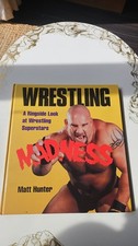 Wrestling Madness: A Ringside Look at Wrestling Superstars by Matt Hunter