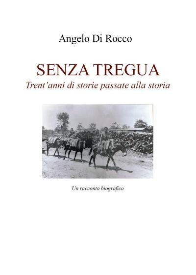 Senza Tregua di Angelo Di Rocco, 2022, Youcanprint
