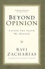 Beyond Opinion: Living the Faith We Defend